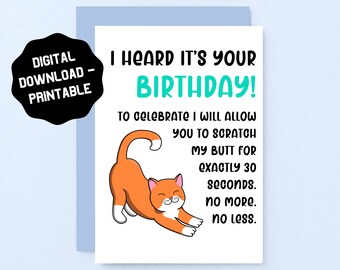 Digital Printable Greeting Card | Birthday | Cat Lover | Butt Scratch | Funny | Cute | Kitten | Download | Mom, Sister, Friend, Boyfriend