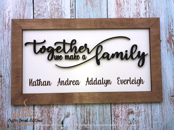 Together we make a family sign SVG, Digital cut file, Glowforge SVG