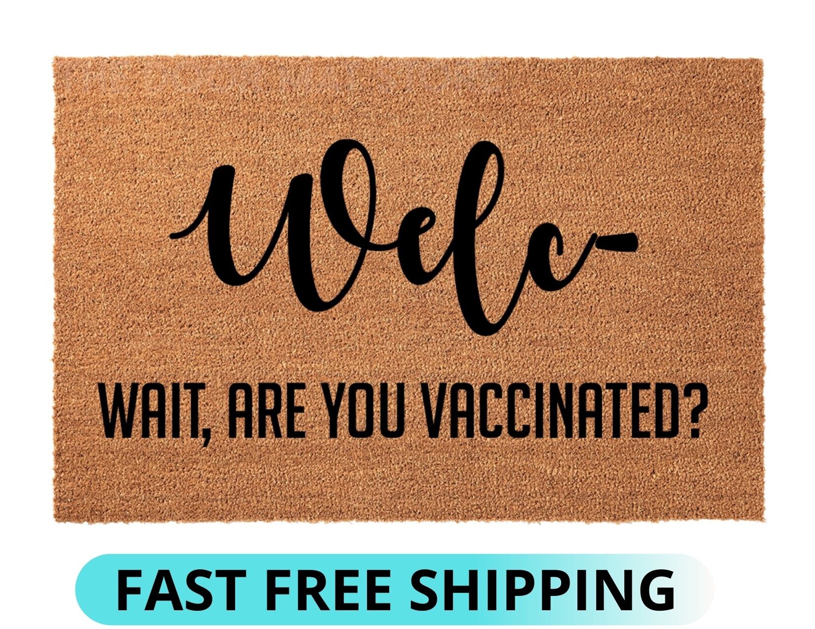 Wait, are you vaccinated doormat , Personalized doormat, Housewarming…