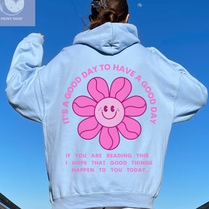 Have A Good Day Hoodie| Trendy Hoodie, Tumblr hoodie, Aesthetic hoodie, hoodies with words on back, VSCO hoodie, oversized hoodie
