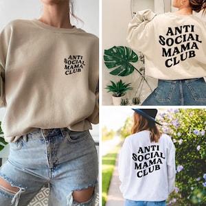 Anti Social Mama Club Sweatshirt Printed Front and Back | Mama Sweatshirt | Anti Social shirt | Anti Social Mama