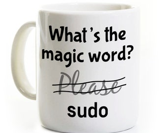 Funny Linux Coffee Mug - What's The Magic Word Sudo Coffee Tea Cup For Programmer - Code