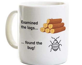 Programmer's Coffee Mug - Examined The Logs Found The Bug - Gift for Software Developer Coder Computer Science Student - Personalized