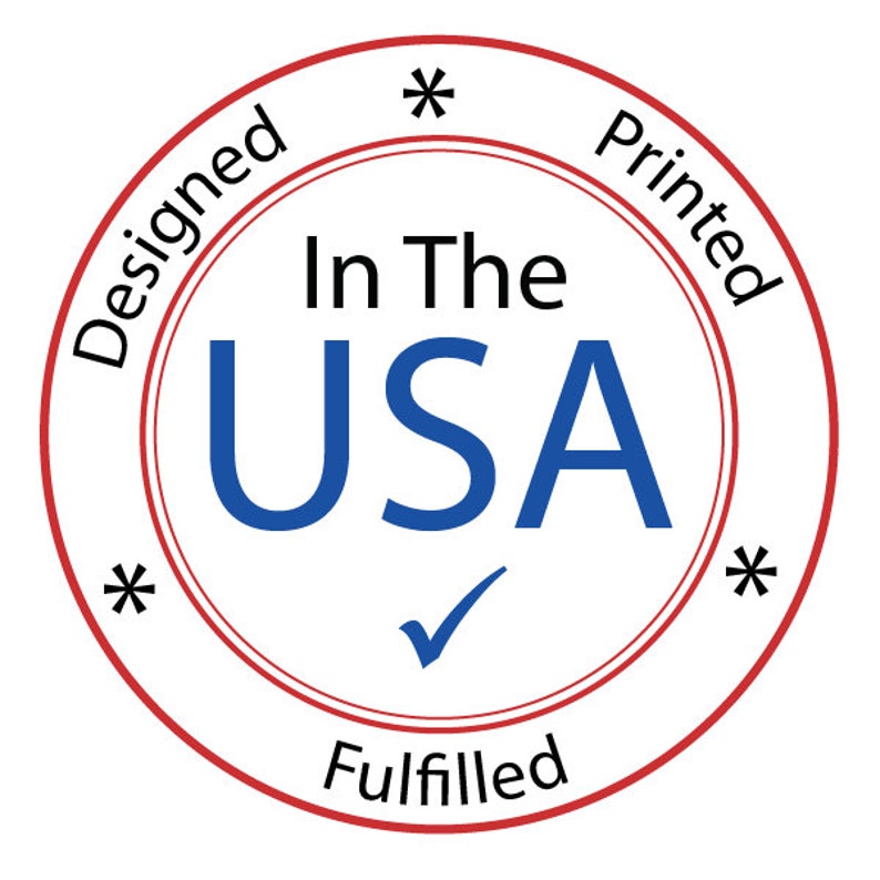 May include: Red circle stamp with white text that reads "Designed, Printed, Fulfilled" in a clockwise direction. The center of the stamp has a blue checkmark and the text "In The USA" in black.