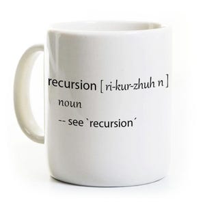 Recursion Coffee Mug - Funny Programmer Cup Can Be Personalized - Gift for Software Developer Coder Computer Science