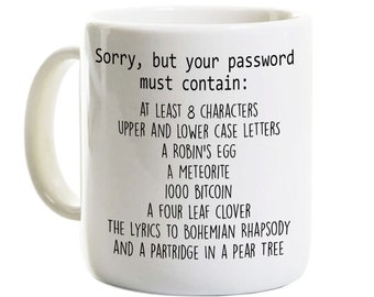 Sorry Password Coffee Mug - Your Password Must Contain - Gift for Software Developer Coder Computer Science Teacher Student - Personalized