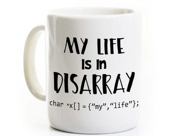 Computer Science Humor Mug - Programmer Software Developer Gift - Disarray - Coder Java Language Birthday - Customized Personalized
