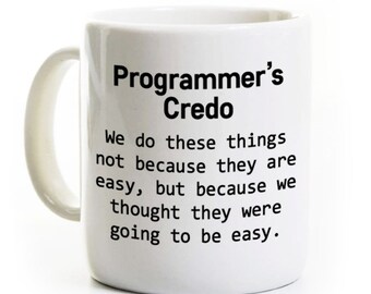 Programmer's Coffee Mug - Programmer's Credo - Gift for Software Developer Coder Computer Science Professor Teacher Student - Personalized