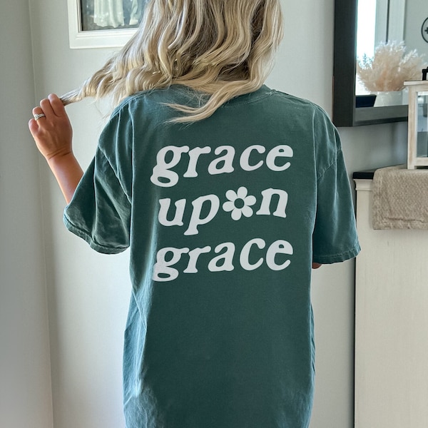 Grace Upon Grace T-Shirt | Christian t-shirt, Bible Verse Shirt, Religious t-shirt, Trendy t-shirt, Faith t-shirt, aesthetic tee, girl gift