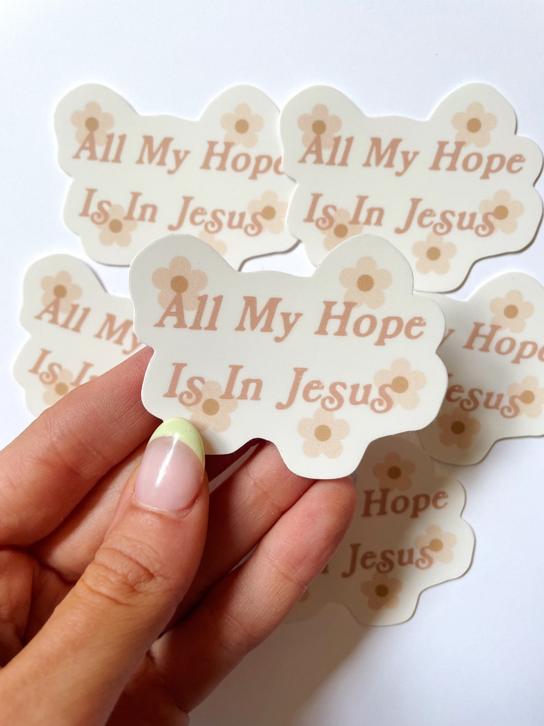 All My Hope Sticker Faith stickers Christian stickers Water bottle sticker Bible Verse Stickers Laptop Stickers Jesus sticker image 1