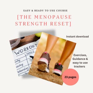 May include: A digital course titled THE MENOPAUSE STRENGTH RESET featuring a workout planner with a weekly schedule and an image of athletic shoes on a dirt path. The document includes 23 pages of exercises, guidance, and trackers for fitness routines.
