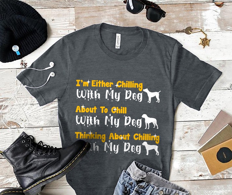 Chill With My Dog Gift For Dog Lover
