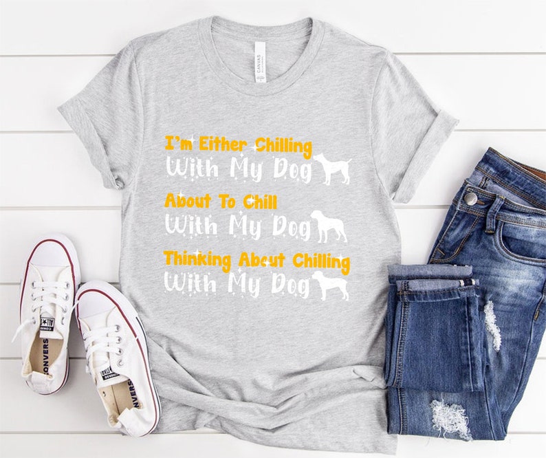 Chill With My Dog Gift For Dog Lover