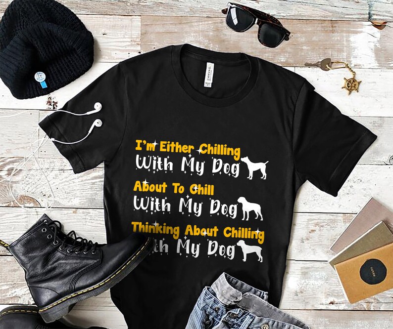 Chill With My Dog Gift For Dog Lover