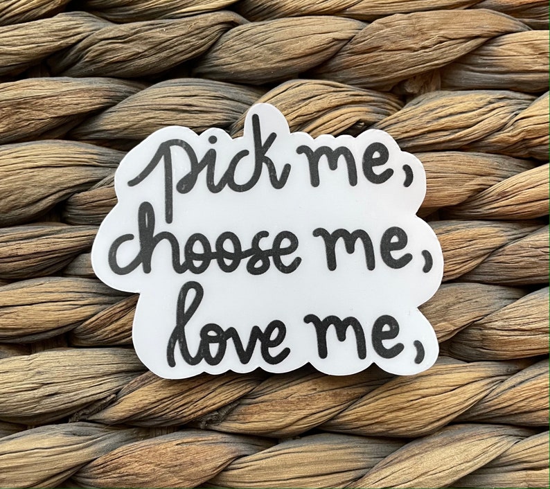 Pick Me Love Me sticker Choose Me