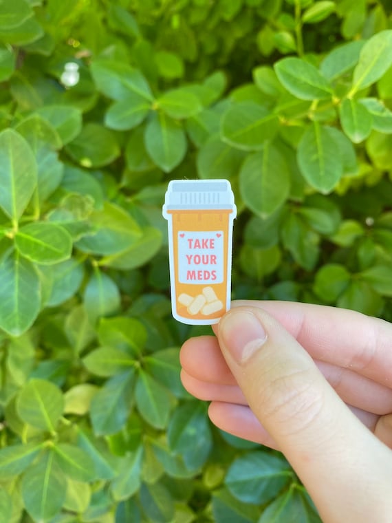 Take your meds sticker, chronic illness sticker, laptop sticker, water bottle sticker, cute sticker