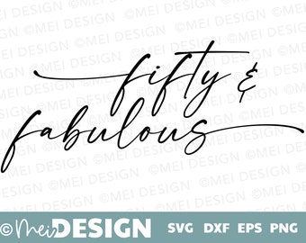 FIFTY and fabulous SVG design-over the hill-printable milestone birthday-fifty- Cut file for Cricut, Silouhette-dxf-png