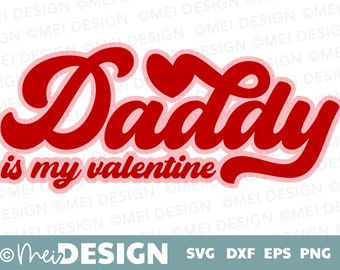 DADDY Valentine SVG-Retro-Valentine's Day svg-Onesie svg-Baby svg-Newborn Valentine's Day png dxf svg eps