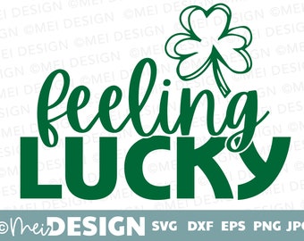 St. Patricks Day SVG Green FEELING LUCKY with a shamrock graphic Digital Download in svg, png, jpg, dxf or eps format