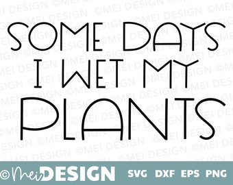 Wet my plants svg-homr decor svg-funny svg-printable horizontal 8x10-10x8-cuttable for Cricut-Silhouette-png-dxf-eps-home decor funny svg
