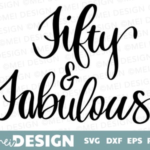 FIFTY and fabulous SVG design-hand drawn-over the hill-printable milestone birthday-fifty- Cut file for Cricut, Silouhette-dxf-png
