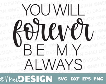 You will forever be my always SVG-forever clip art-SVG-png-dxf-Design for Cricut,Sillhouette-svg for crafts-svg for scrapbooking