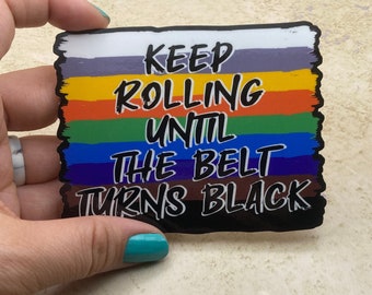Keep rolling until the belt turns black, Youth Brazilian Jiu Jitsu sticker, Jiu Jitsu gift, motivational saying, never give up, BJJ life