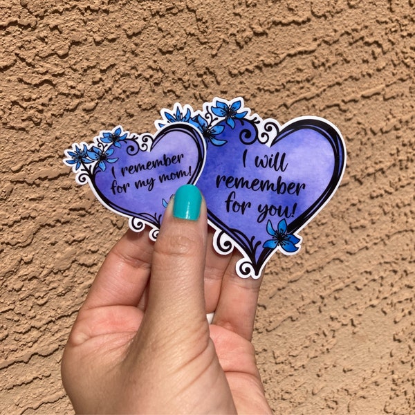 I will remember for you, End Alzheimer's Sticker, Memories matter, Dementia awareness, personalize for who you are supporting, never forget