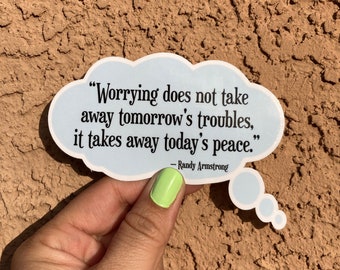 Mindfulness stickers, worrying doesn’t take away tomorrow’s trouble it takes away today’s peace, gift for best friend motivational quote