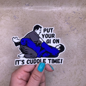 Jiu Jitsu sticker, put your GI on its cuddle time, BJJ life, Brazilian Jiu Jitsu belt, gift for Jiu Jitsu lover, Martial arts