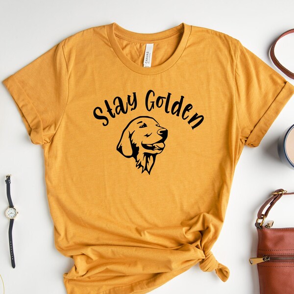 Stay Golden Shirt - Golden Retriever Shirt - Dog Mom Shirt - Funny Dog Mom Shirt - Golden Retriever Owner Gift