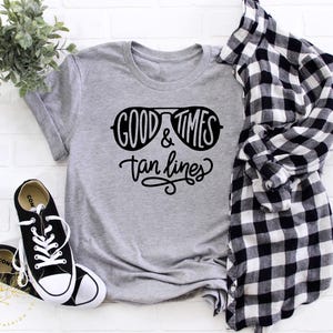 Good Times and Tan Lines shirt, Beach Girls Shirt, Summer Trips with girls shirt, Vacation Tshirts, Beach Vacation Tees, Sunbathing shirts image 8