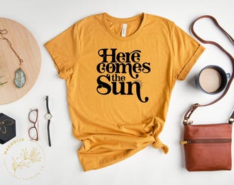 Here Comes The Sun Tee, Gardening Shirt, Sunshine Retro Shirt, Clothing Gift, Gardener Gift
