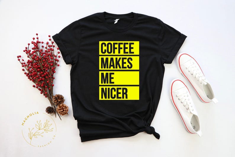 Coffee Shirt, Coffee Lover Shirt,Coffee Makes Me Nicer Shirt, Coffee Addict Gift, Coffee Teach Repeat, Coffee Shirts, Coffee Lovers Shirt image 7