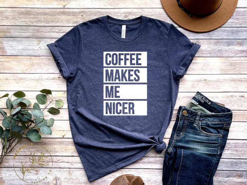 Coffee Shirt, Coffee Lover Shirt,Coffee Makes Me Nicer Shirt, Coffee Addict Gift, Coffee Teach Repeat, Coffee Shirts, Coffee Lovers Shirt image 8