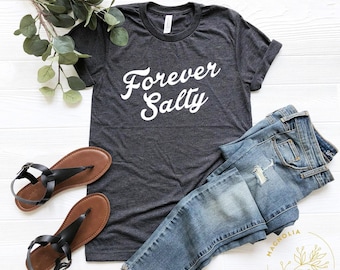 Salty Shirt, Forever Salty Shirt, Funny Shirt, Beach Shirt, Funny Shirt For Women, Funny Womens Shirt, Gift For Her