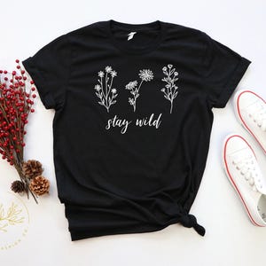 Stay Wild Shirt - Boho shirt, Floral Shirts for women, Wild Flower shirt, Motivational Shirt, Inspirational t-shirts women, Mental Heath Tee image 8