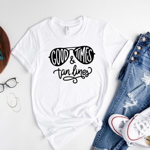 Good Times and Tan Lines shirt, Beach Girls Shirt, Summer Trips with girls shirt, Vacation Tshirts, Beach Vacation Tees, Sunbathing shirts image 4