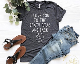 Star Wars Shirt, ich liebe dich bis zum Todesstern und zurück, Death Star Shirt, Disney Shirts, Disney Trip Tee, Paare Geschenk, Weihnachtsgeschenk