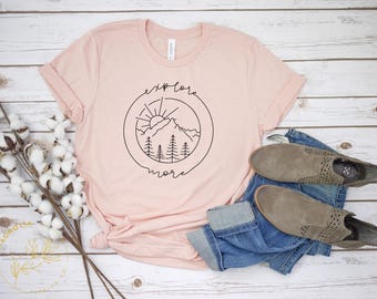 Adventure Shirt, Explore Shirt, Explore More Shirt, Adventurer Gift, Camping Shirt, Camper Shirt, Hiking Shirt, Outdoor Shirt,Travel,Vacay