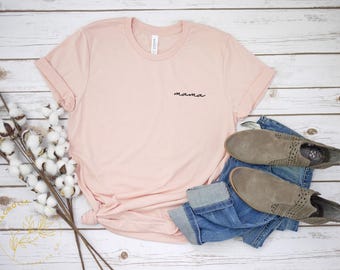 Mama Shirt || Mom Shirt || Mommy Shirt || Mama T-Shirt || Mothers day gift || Gift for Mother