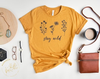 Stay Wild Shirt - Boho shirt, Floral Shirts for women, Wild Flower shirt, Motivational Shirt, Inspirational t-shirts women, Mental Heath Tee