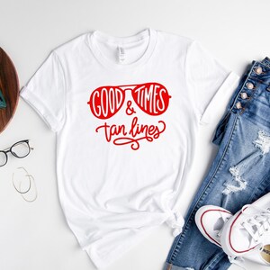 Good Times and Tan Lines shirt, Beach Girls Shirt, Summer Trips with girls shirt, Vacation Tshirts, Beach Vacation Tees, Sunbathing shirts image 9