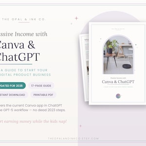 Passive Income with Canva & ChatGPT Guide | Updated 2026 | Digital Products Ebook, Canva App GPT-5 Workflow, Instant Download PDF