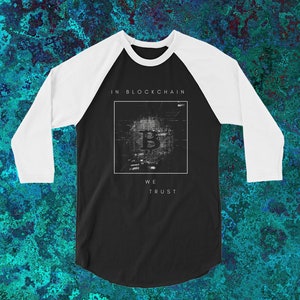 In Blockchain We Trust 3/4 sleeve raglan shirt, Crypto shirt, Bitcoin Shirt