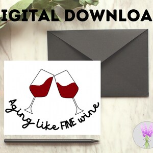 Aging Like Fine Wine Birthday Card: Printable Wine Toast (PDF)