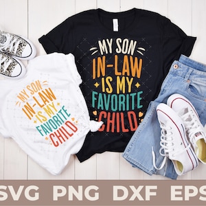 My Son In Law Is My Favorite Child | Family Reunion svg, Family Humor, In Law Gift, mother in law svg, son in law svg, family funny svg