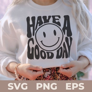 Have a Good Day SVG | Happy face Svg, Inspirational Svg, positive quote svg, Have A Good Day PNG, Trendy shirt Svg, Inspirational Svg