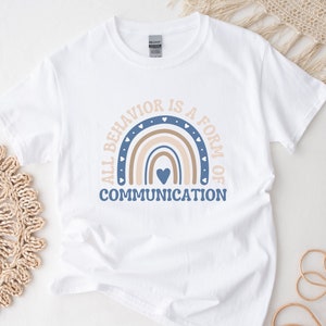 All Behavior Is Communication Shirt | Inclusion Shirt | Autism acceptance | aba Shirt | slp Shirt | ot Shirt | Special Education | Para