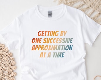 Getting by One Approximation at a Time #3 Shirt | Angewandte Verhalten | Autismus Bewusstsein | ABA Shirt | Verhalten Analyst